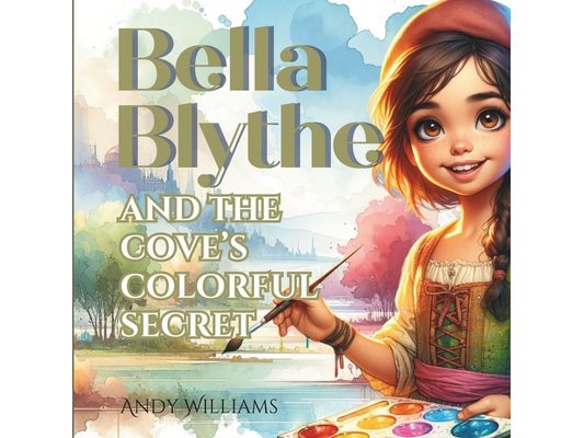Bella Blythe and the Cove's Colorful Secret