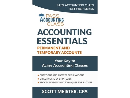 Accounting Essentials: Permanent and Temporary Accounts: Your Key to Acing Accounting Classes