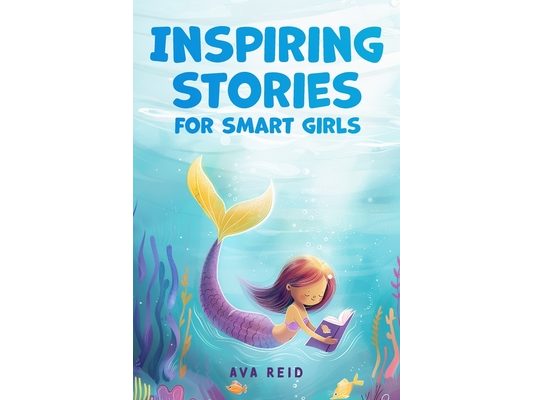 Inspiring Stories for Smart Girls: Children's book about confidence, courage, and values, perfect for boosting girls' self-esteem (Motivational books