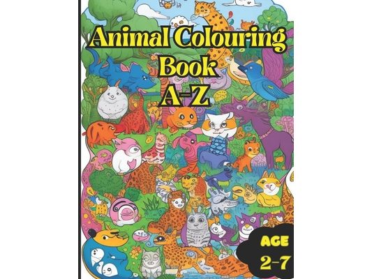 Alphabet Animals Coloring Book: A-Z Animal Illustrations for Kids Ages 2-7 Boys & Girls: Explore the Animal Kingdom: A-Z Coloring Book for 2-7 Year Ol