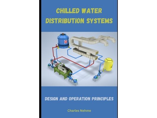 Chilled Water Distribution Systems: Design and Operation Principles