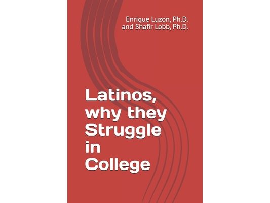 Latinos, why they Struggle in College
