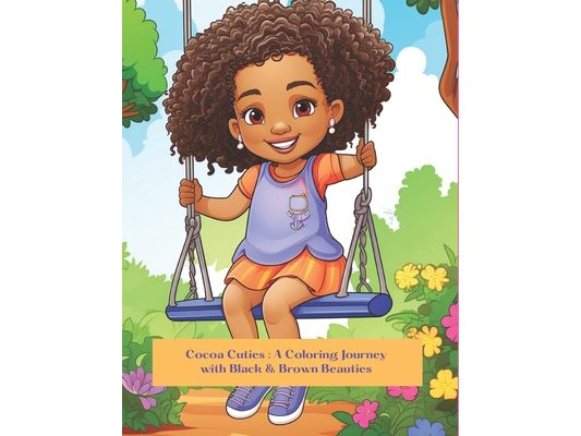 Cocoa Cuties: A Coloring Journey with Black & Brown Beauties: Kids Coloring Book