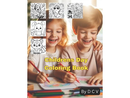 Childrens Day Coloring Book: Children's Day Coloring Celebration, Kids Day, 1 June, Fun Activity Book for kids