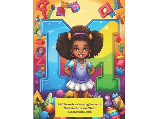 ABC Beauties: Coloring Fun with Melanin Girls and Their Alphabetical Find