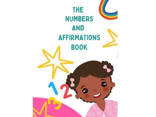 The numbers and affirmations book: Rhyming interactive counting to 20 with affirmations