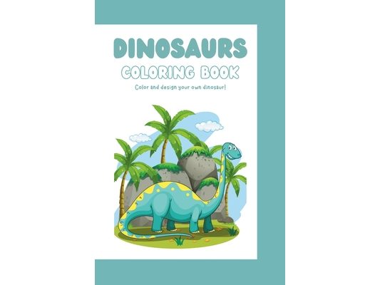 Dino Colors and Creativity: An Interactive Coloring Adventure with Fun Dinosaur Facts for Kids