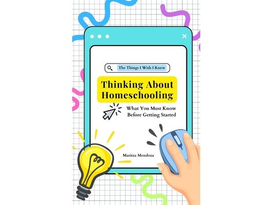 Thinking About Homeschooling: What You Must Know Before Getting Started