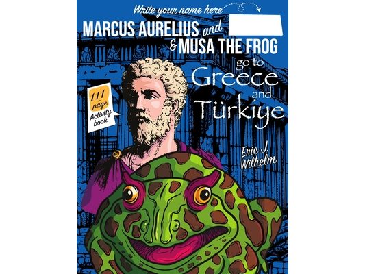 Marcus Aurelius and Musa the Frog go to Greece and Türkiye