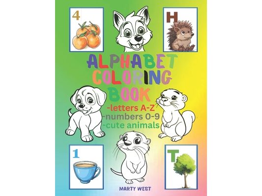 Alphabet Coloring Book for Kids: Letters A-Z, Numbers 0-9 and Cute Animals for Preschool Girls and Boys