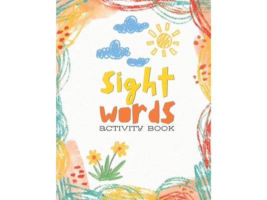 Sight Word Activity Book: See, Trace, Write & Read