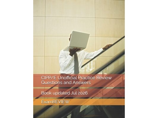 CIPP/E Unofficial Practice Review Questions and Answers