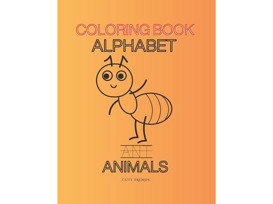 Animals Alphabet Tracing and Coloring Book: Learning the Alphabet, Trace uppercase and lowercase letters.