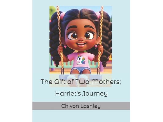 The Gift of Two Mothers; Harriet's Journey
