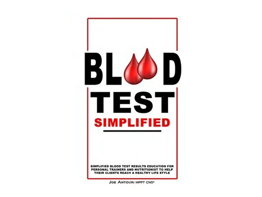Blood Test Simplified: Simplified blood test results education for personal trainers and nutritionists to help clients reach a healthy life style