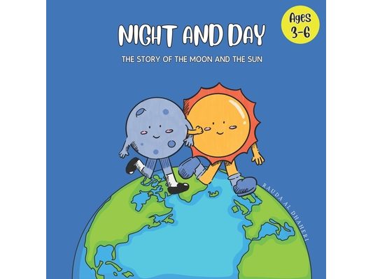Night and Day: The Story of the Moon and the Sun