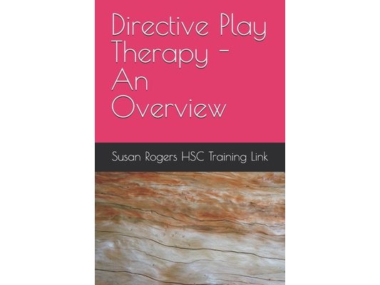 Directive Play Therapy - An Overview