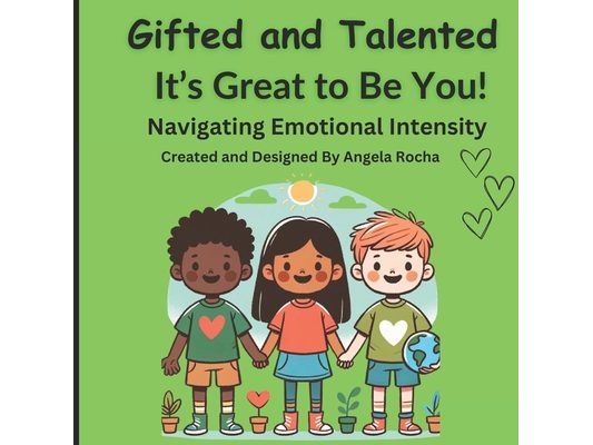 Gifted and Talented It's Great to Be You!: children's book (picture book) for Gifted and Talented Students Ages 6-10 years old: Navigating Emotional I