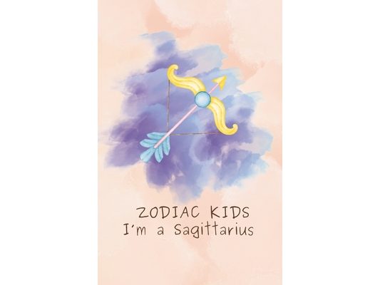 Zodiac Kids: I'm a Sagittarius
