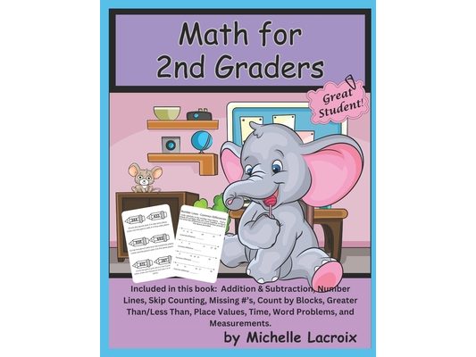 Math for 2nd Graders: Addition & Subtraction, Number Lines, Skip Counting, Missing #'s, Count by Blocks, Greater Than/Less Than, Place Values, Time, a
