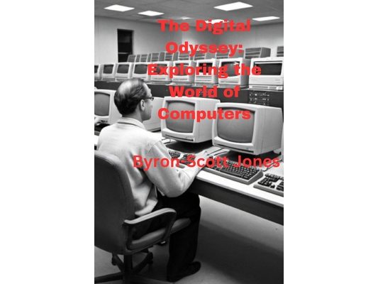 The Digital Odyssey: Exploring the World of Computers