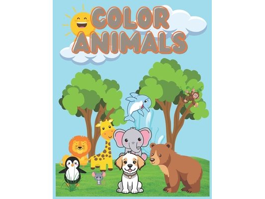 Color Animals: Animal Coloring Book For Kids