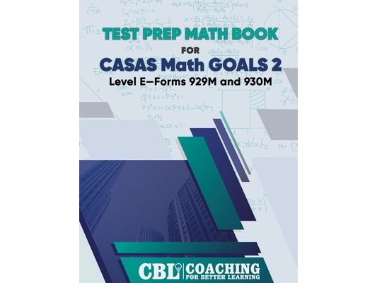 Test Prep Math Book for CASAS Math GOALS 2 Level E-Forms 929M and 930M