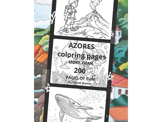 AZORES. Coloring pages. MORE THAN 200 PAGES OF FUN