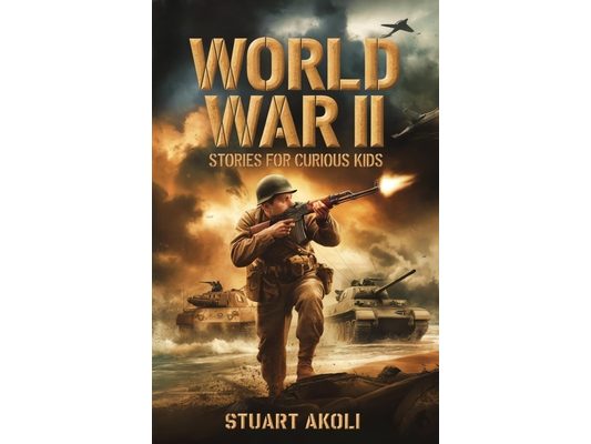 World War II Stories for Curious Kids: Inspiring Tales of Bravery and Resilience During WWII