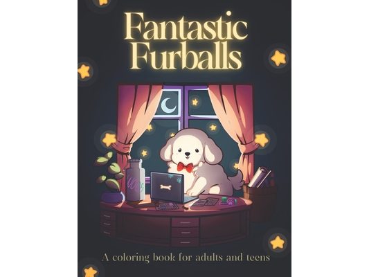 Fantastic Furballs: Coloring book for adults and teens featuring cute animals, interesting phrases, daily and unique activities with adora