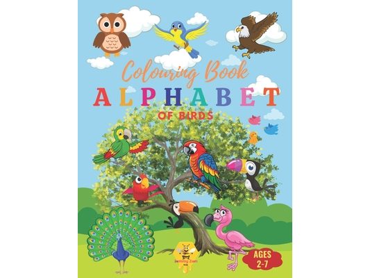 Alphabet Coloring Book of Birds: Discover and Color Your Way Through the Alphabet with Beautiful Birds from A to Z