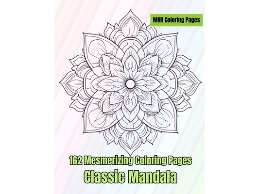 Classic Mandala: 162 Mesmerizing Coloring Pages