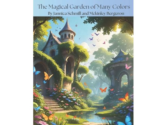 The Magical Garden of Many Colors