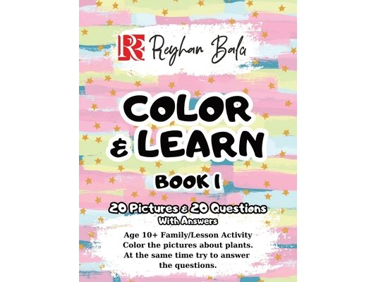 Color and Learn About Plants: Fun and Educational Activity Book for Ages 10+