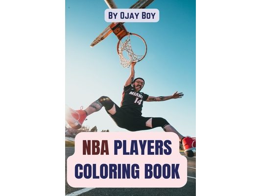 NBA Players Coloring Book: authentic b&w illustrations of favorite NBA players in action .