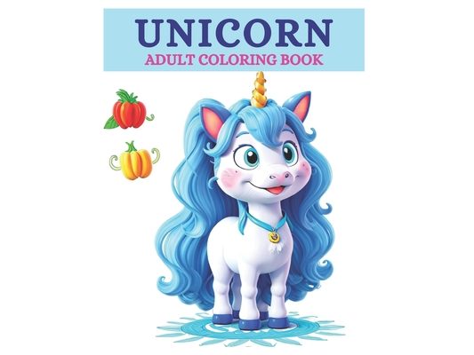 Majestic beautiful cute Unicorns: An Adult Coloring Book: unique images with clean patterns
