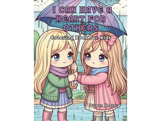 I Can Have a Heart for Others Coloring Book for Kids: 20 Delightful Coloring Pages for your Child Starting Preschool or Kindergarten to Color