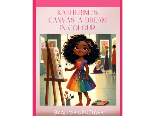 Katherine's Canvas- A dream in Colour