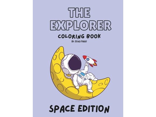 The Explorer Coloring Book: Space Edition
