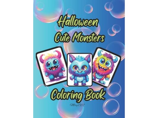 Cute Monsters Coloring Book: Creative and relaxing outing for children. Special gift for Halloween season. 100 pages.