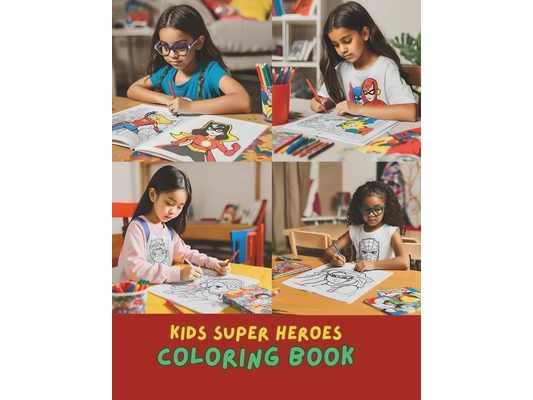 Epic Superheroes Coloring Book for Kids: Awesome Coloring Pages for Young Superhero Fans Ages 4-12: Easy Coloring Pages for Kids Kids Coloring Fun