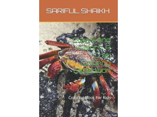 Claws and Colors: A Crab Coloring Expedition: Coloring Book For Kids
