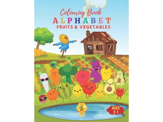 Healthy ABCs: An Alphabet Coloring Book of Fruits and Vegetables: Discover and Color Your Way Through the Alphabet with Delicious Fruits and Vegetable