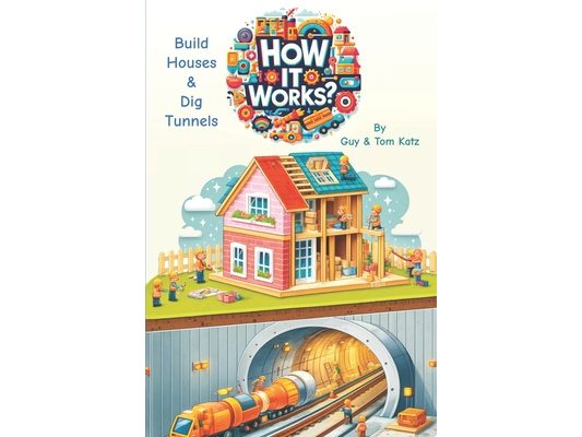 How It Works?: Build Houses & Dig Tunnels (with Bonus Build Treehouse and Playground)