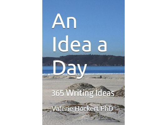 An Idea a Day: 365 Writing Ideas