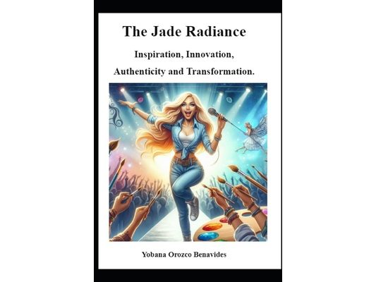The Jade Radiance: Inspiration, Innovation, Authenticity and Transformation.