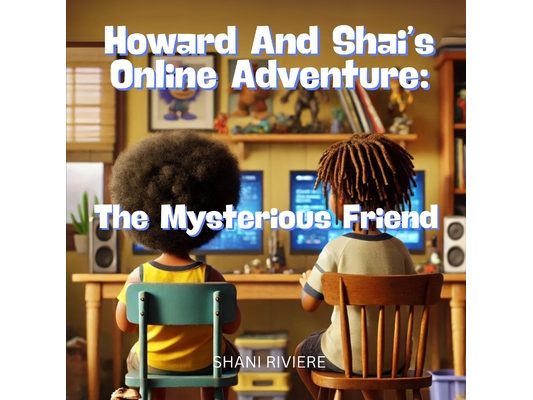 Howard and Shai's Online Adventure: The Mysterious Friend