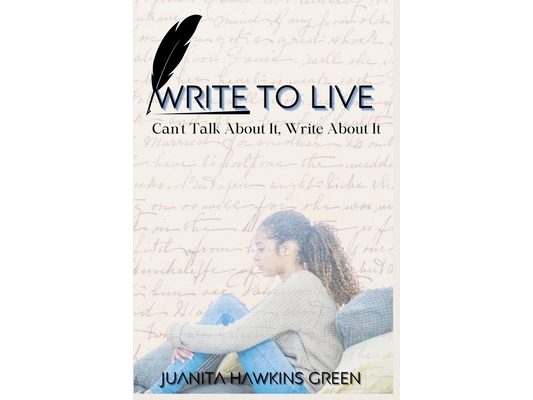 Write to Live: "Can't Talk About It, Write About It"