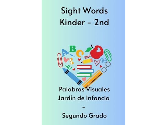 Sight Words Kindergarten - Second Grade Palabras Visuales Jardín de Infancia - Segundo Grado