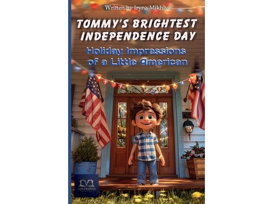 Tommy's brightest Independence Day: Holiday impressions of a little American